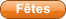 F�tes